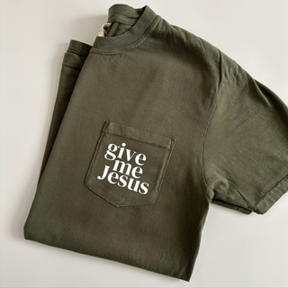 Give Me Jesus Pocket T-Shirt