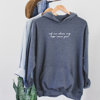 Ask Me Where My Hope Comes From Christian Cozy Hoodie