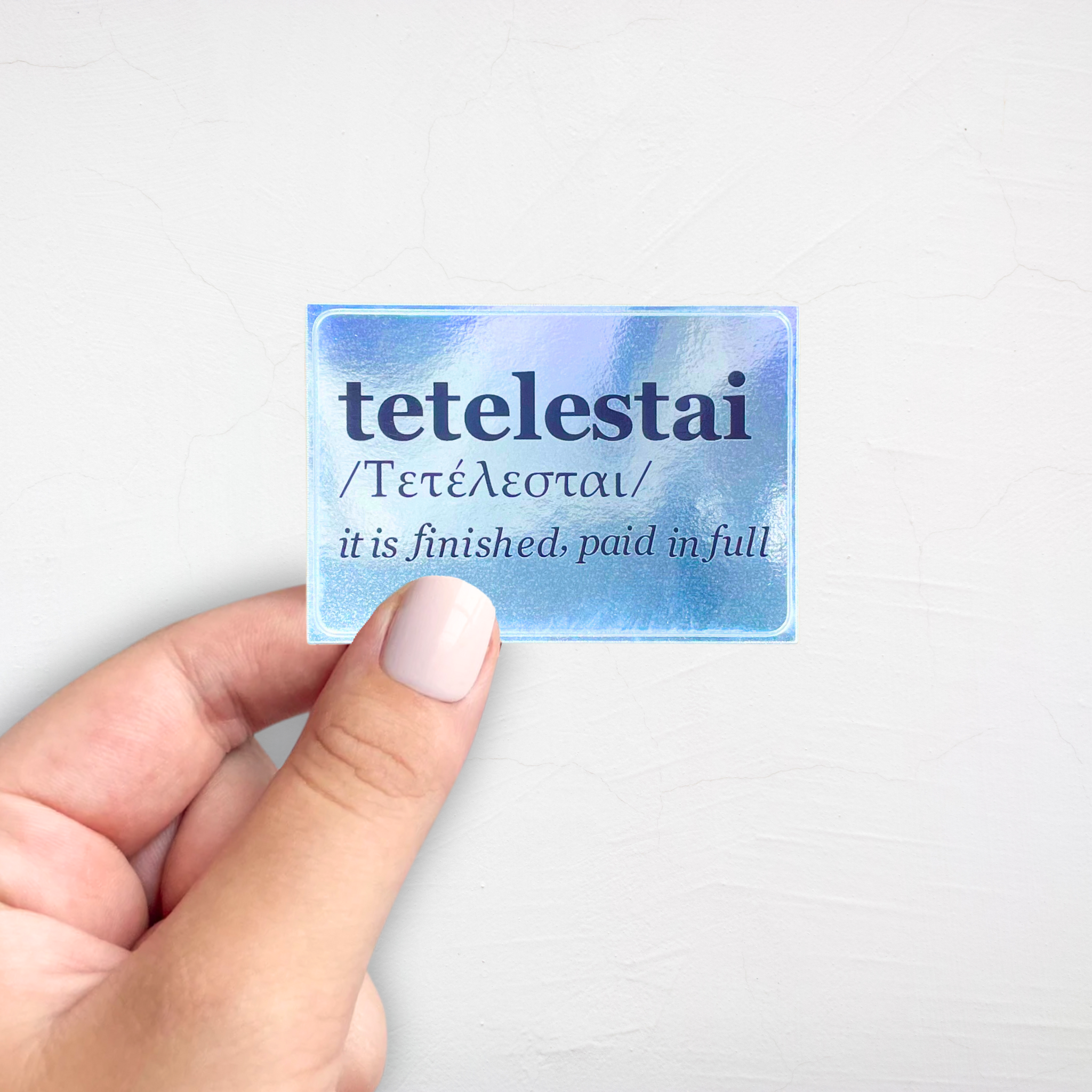Tetelestai It Is Finished, Holographic Sticker
