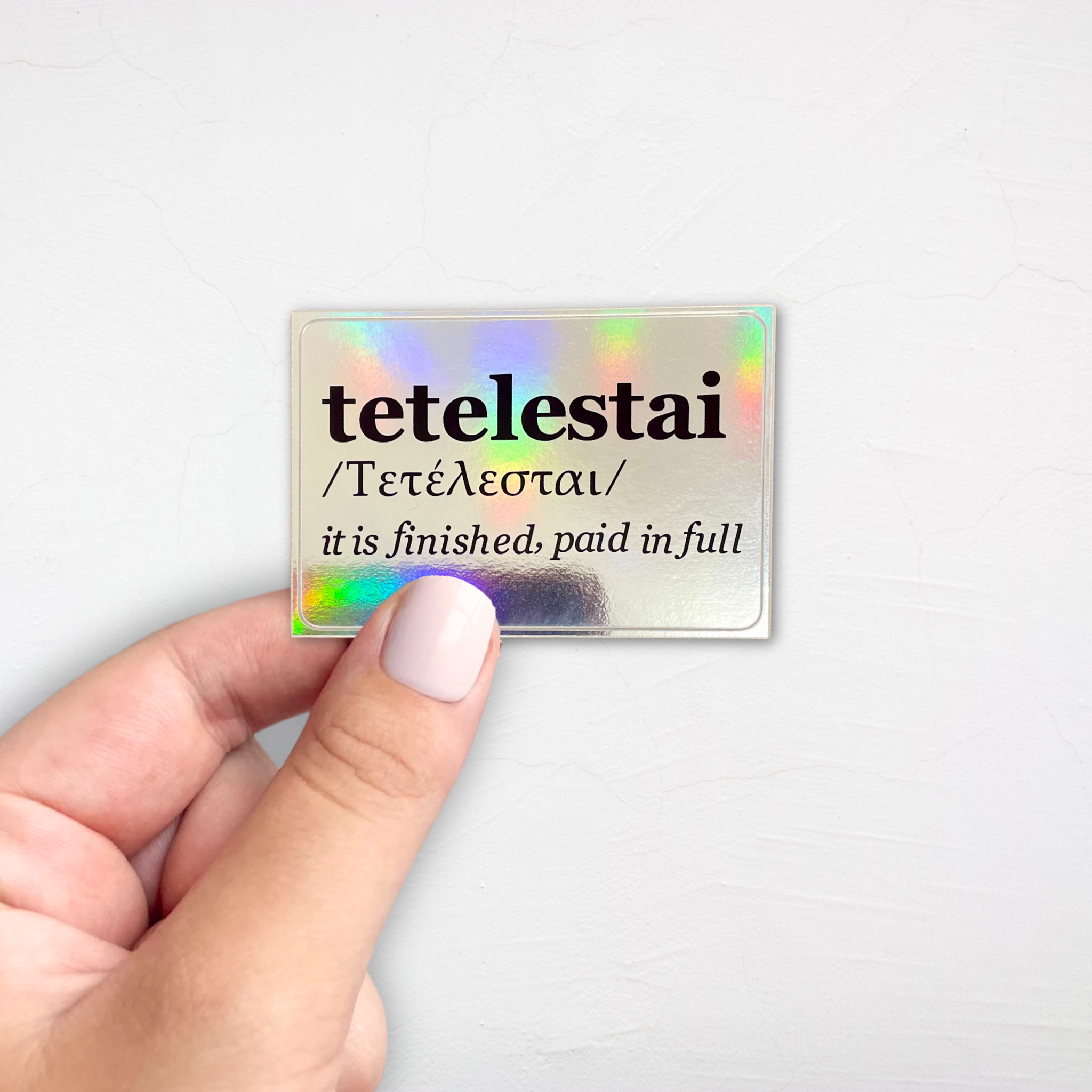 Tetelestai It Is Finished, Holographic Sticker, Christian stickers