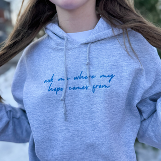 Ask Me Where My Hope Comes From Christian Cozy Hoodie
