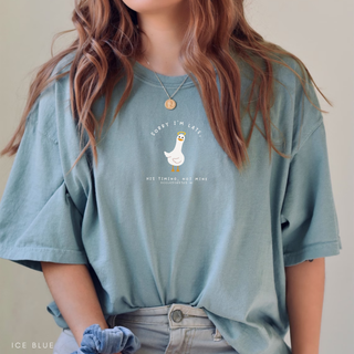 Sorry I'm Late, His Timing Not Mine Cute Graphic T-Shirt