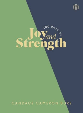 100 Days of Joy and Strength Daily Devotions to Help You F