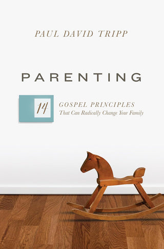 Parenting: 14 Gospel Principles That Can Radically Change Your Family (with Study Questions) Hardcover
