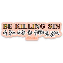 Be Killing Sin Christian John Owen Quote Vinyl Sticker