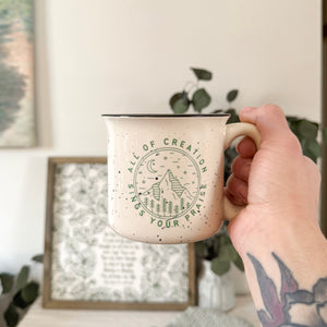 Limited Edition - All Of Creation Sings Your Praise - 13oz Ceramic Camp Mug