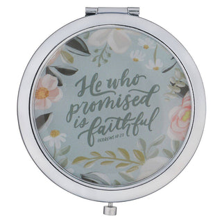 Mirror Compact He Who Promised Is Faithful Heb. 10:23