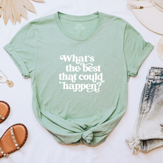 What's the Best That Could Happen Soft Christian T-Shirt