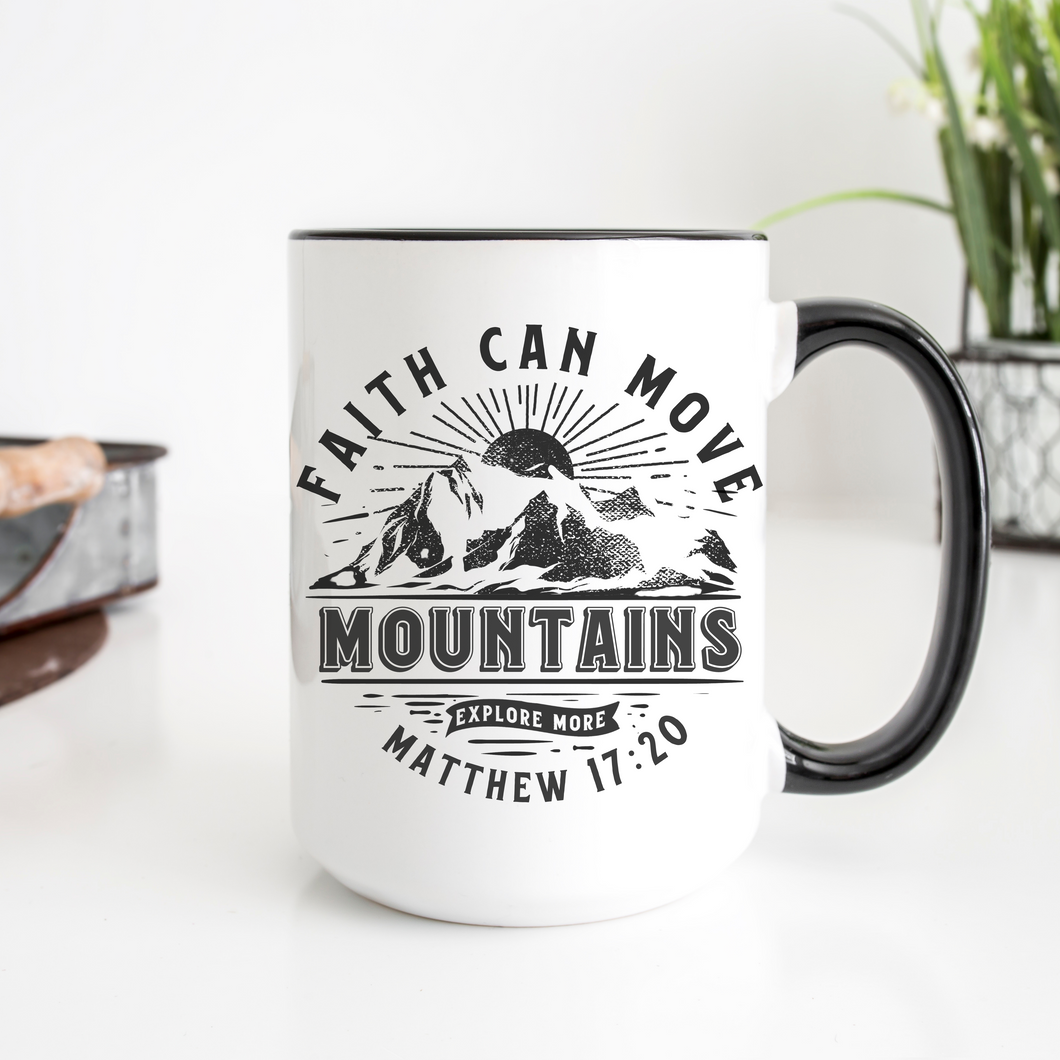 Faith Can Move Mountains - 15oz Ceramic Mug