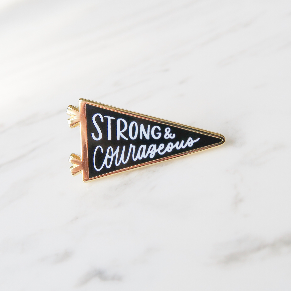 Strong and Courageous Enamel Pin
