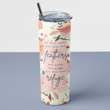 He Will Cover You with His Feathers Stainless Steel 20oz. Skinny Tumbler