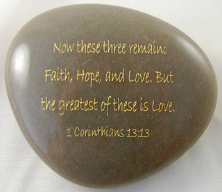Scripture Stone - Now these three...1 Corinthians 13:13