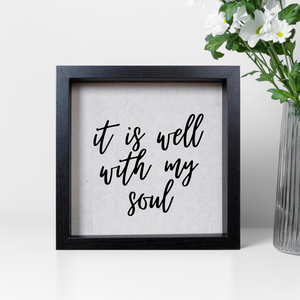 It Is Well With My Soul - Handmade Sign - 9x9