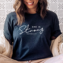 She Is Strong: Proverbs 31:25 T Shirt
