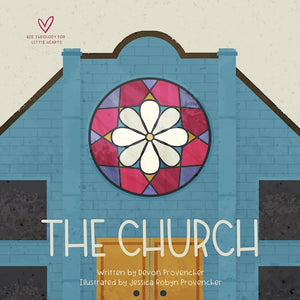 The Church (Big Theology For Little Hearts)