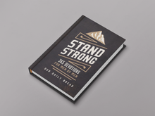 Stand Strong: 365 Daily Devotions for Men by Men By: Our Daily Bread Ministries