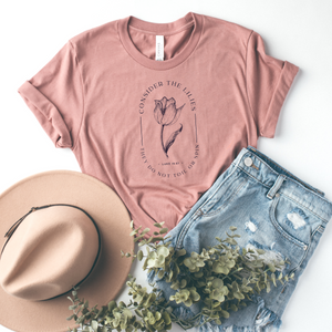 Consider The Lilies Tee Shirt in Multiple Color Options- Naptime Faithwear