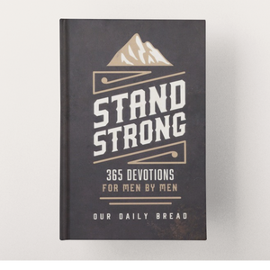 Stand Strong: 365 Devotions For Men By Men